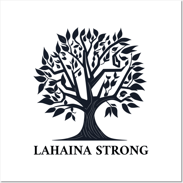 Lahaina Strong Wall Art by QuirkCrea